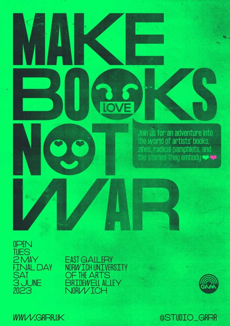 Poster for Norwich exhibition 'Make Books Not War'. Black faded creative typography, with some letters stretched or compressed, on a textured neon green background