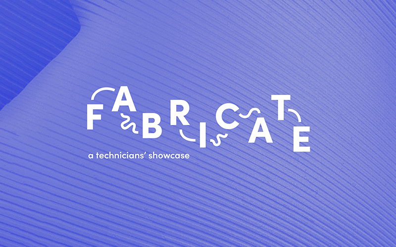 Thumbnail image for the Fabricate Technicians' showcase event