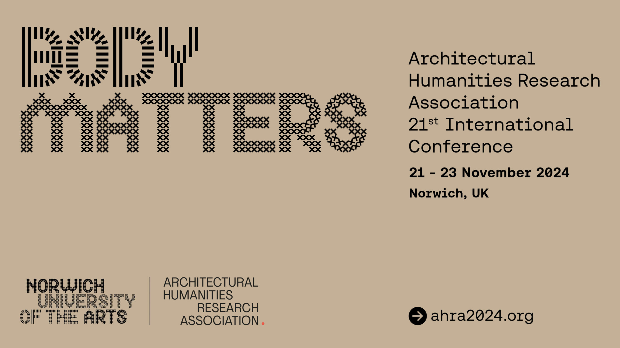 Poster for "BODY MATTERS"—the Architectural Humanities Research Association 21st International Conference, exploring architectural humanities, held 21–23 November 2024 in Norwich, UK. Hosted by Norwich University of the Arts. Website: ahra2024.org.