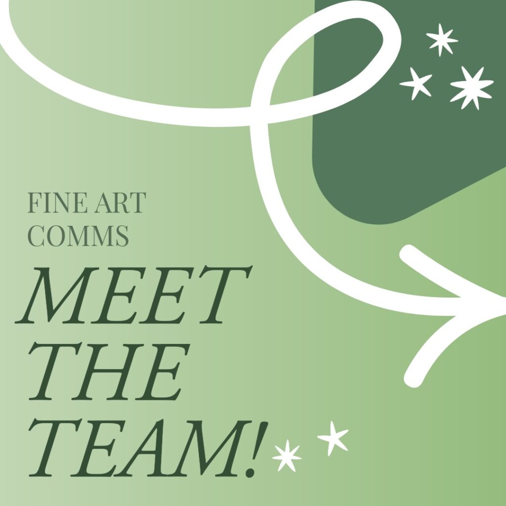 Light green graphic with abstract white line, stars, and text: "FINE ART COMMS MEET THE TEAM!" in bold capital letters.