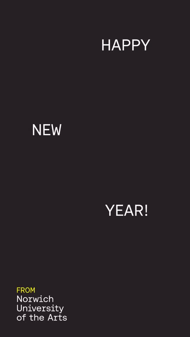 White text on a black background says "HAPPY NEW YEAR!" in a scattered layout. At the bottom left, yellow and white text reads, "FROM Norwich University of the Arts.