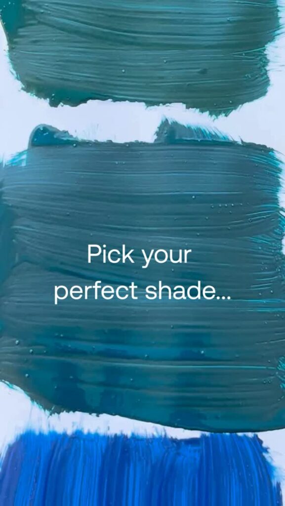 Three painted brush strokes in different shades of blue and green on a white background with the text “Pick your perfect shade…” in the center.