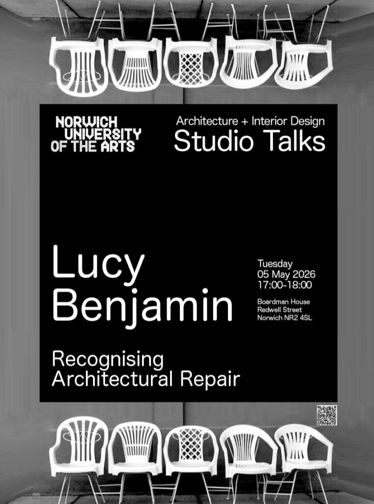 Poster for a studio talk at Norwich University of the Arts titled “Recognising Architectural Repair” by Lucy Benjamin, scheduled for 5 May 2026. The border features various chair designs in white on a grayscale background.