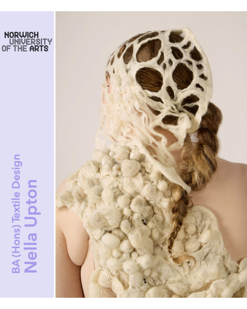 A person with braided hair wears an off-white, textured garment and a sculptural, netted headpiece. Text reads: "Norwich University of the Arts. BA (Hons) Textile Design. Nella Upton.