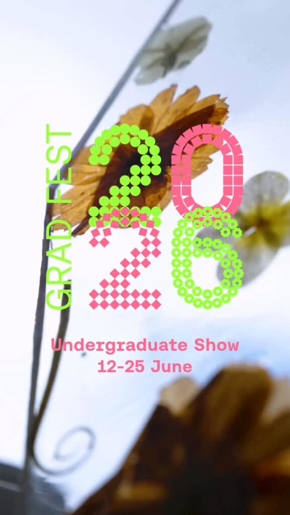 A close-up of pressed yellow flowers with text overlay: “GRAD FEST 2026” in green and pink, and “Undergraduate Show 12–25 June” in red.