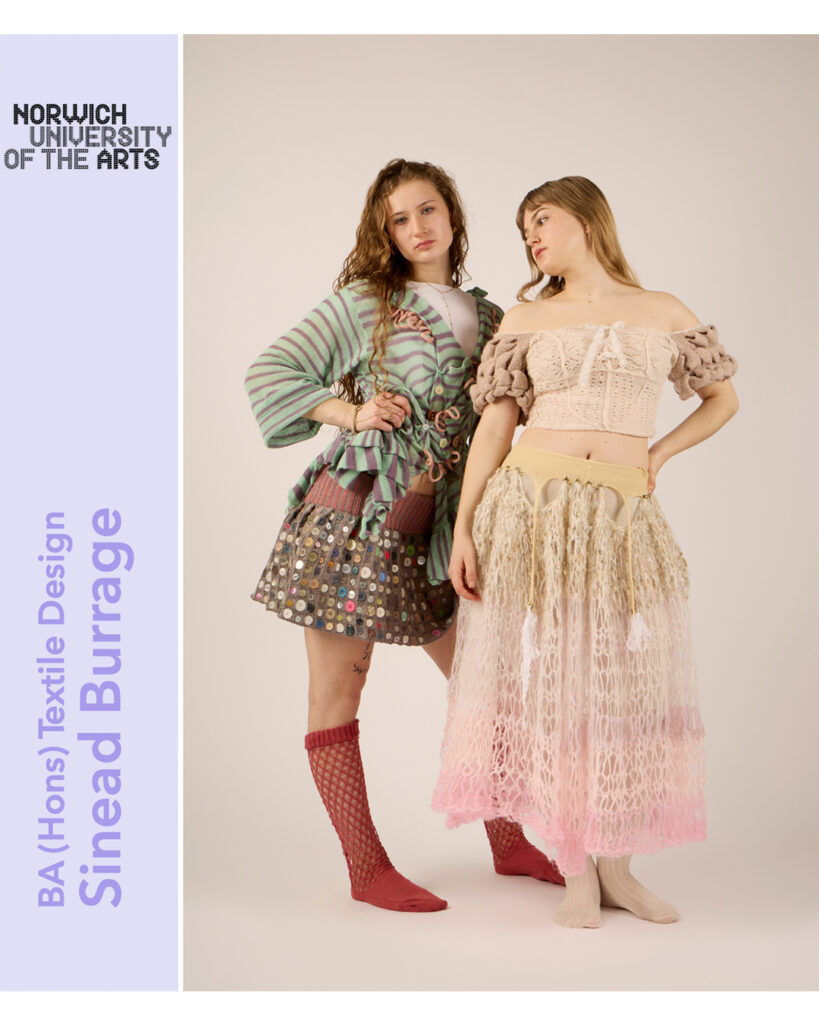 Two women pose in creative, textured outfits; one wears a striped top and patterned skirt, the other wears a crocheted off-shoulder top and long pink skirt. Text reads "Norwich University of the Arts, Sinead Burrage, BA (Hons) Textile Design.