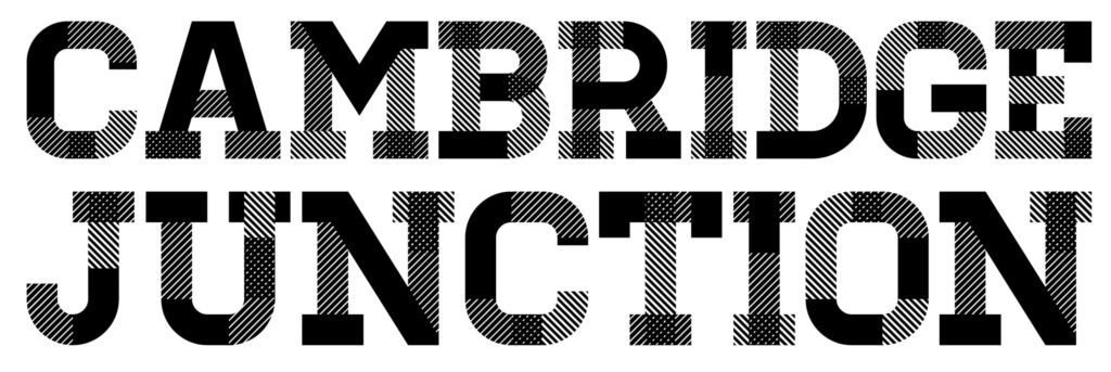 The image features bold, uppercase text reading "CAMBRIDGE JUNCTION" in a black, patterned font with diagonal lines on a white background.